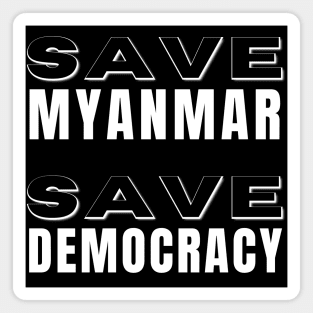 Save Myanmar Save Democracy - Black and white Magnet